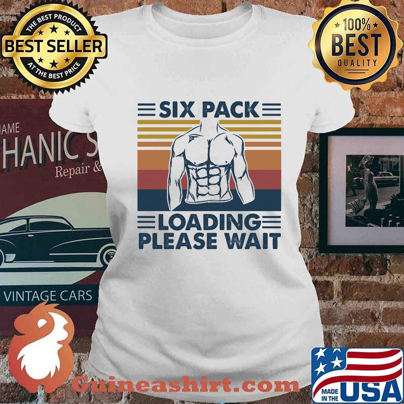 Six Pack Loading Please Wait Weight Lifting Vintage Shirt Ladies tee