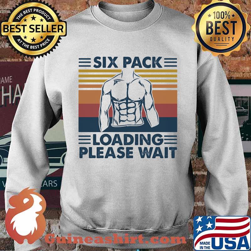 Six Pack Loading Please Wait Weight Lifting Vintage Shirt Sweater