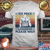Six Pack Loading Please Wait Weight Lifting Vintage Shirt