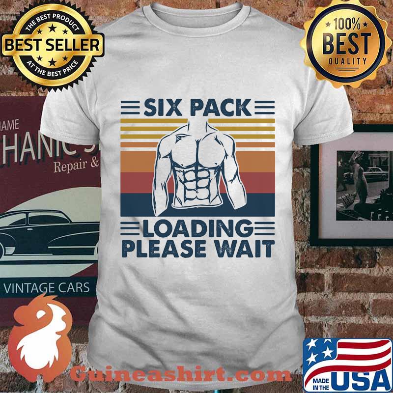 Six Pack Loading Please Wait Weight Lifting Vintage Shirt