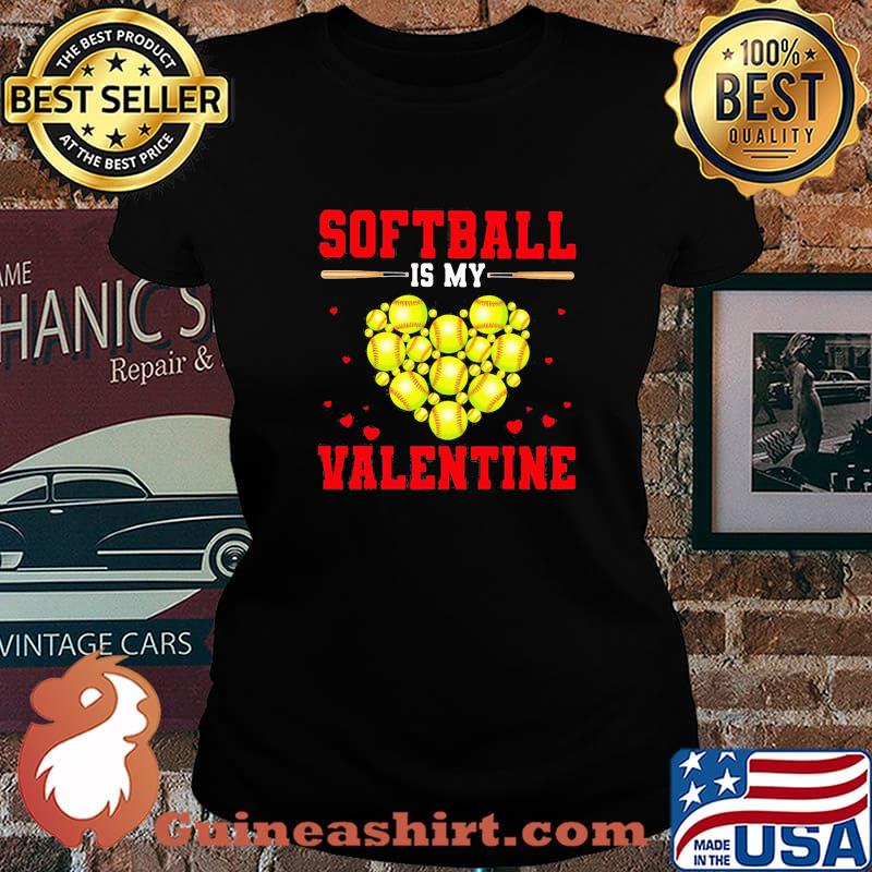 Softball Is My Valentine Ball Heart Shirt Laides tee