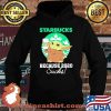 Starbucks Because 2020 Sucks Baby Yoda Coffee Shirt Hoodie