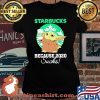 Starbucks Because 2020 Sucks Baby Yoda Coffee Shirt Laides tee