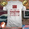 Teacher 100 Days Together Through It All Covid 19 Shirt
