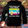 That’s What I Do I Run I Drink And I Know Things Beer Vintage Shirt Sweater