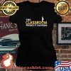 The Classroom Where It Happens Shirt Laides tee