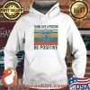 Think Like A Proton Be Positive Vintage Shirt Hoodie