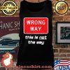 This is NOT The Way Shirt Distressed Wrong Way Sign Shirt Tank top