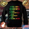 Yes I Am Mixed With Black Proud Black History Month Shirt Sweater