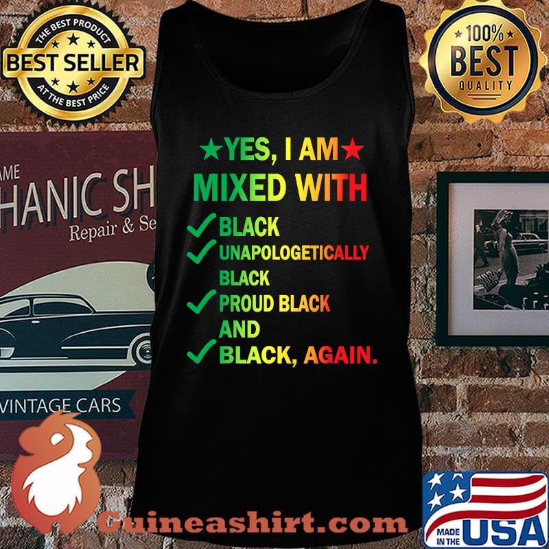 Yes I Am Mixed With Black Proud Black History Month Shirt Tank top