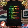 Yes I Am Mixed With Black Proud Black History Month Shirt