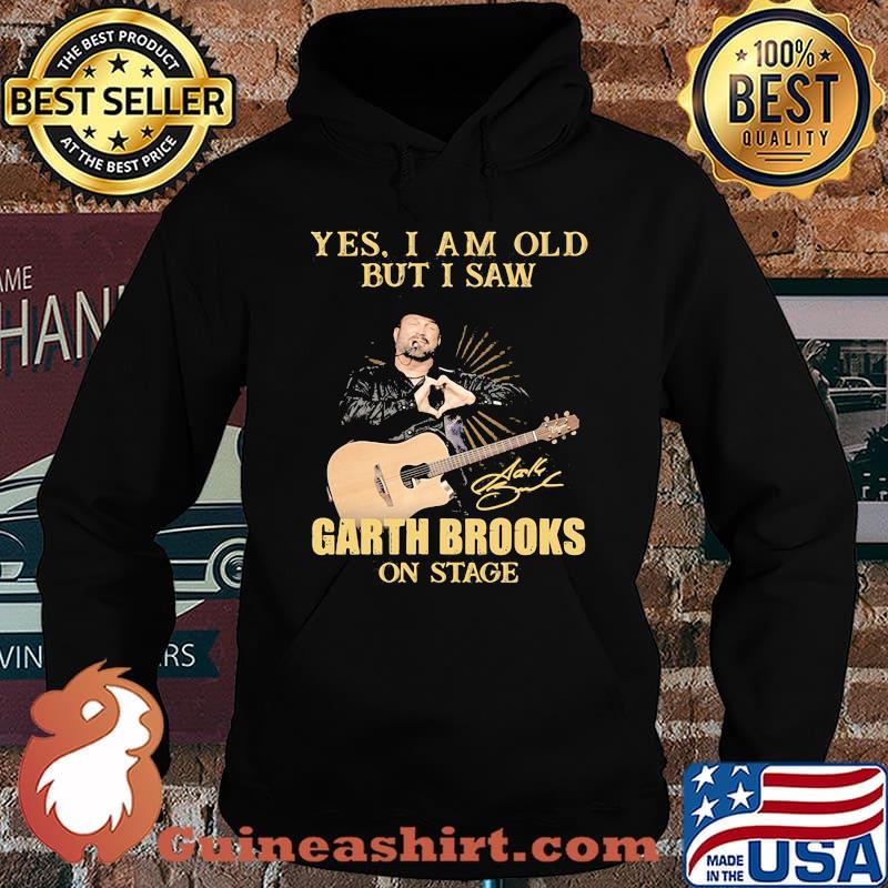 Yes I Am Old But I Saw Garth Brooks Signature Shirt Hoodie