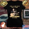 Yes I Am Old But I Saw Garth Brooks Signature Shirt Laides tee