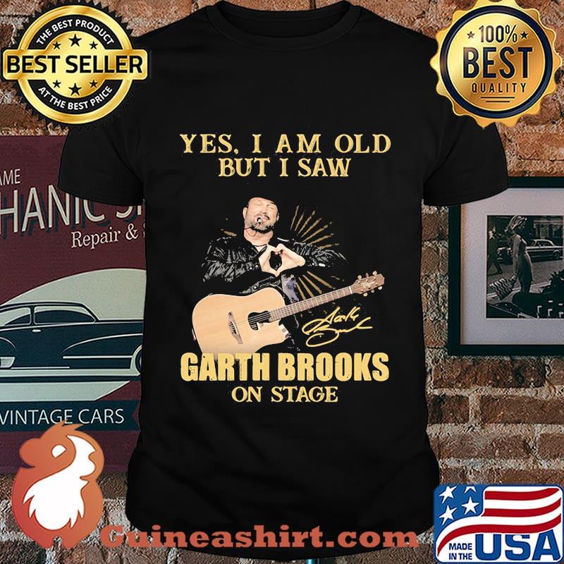 Yes I Am Old But I Saw Garth Brooks Signature Shirt