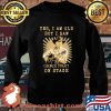 Yes I Am Old But I Saw George Strait On Stage Shirt Sweater