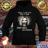 Yes I Am Old But I Saw Jerry Garica On Stage Shirt Hoodie