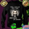 Yes I Am Old But I Saw Jerry Garica On Stage Shirt Sweater