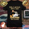 Yes I Am Old But I Saw John Prine On Stage Signature Shirt