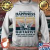 You Can’t Buy Happiness But You Can Marry A Guitarist And That’s Kind Of The Same Things Marry Vintage Shirt Sweater