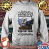 You Don't Stop Programming When You Get Old When You Stop Programming Skull Shirt Sweater