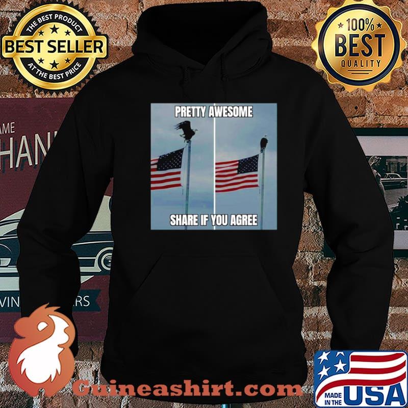 American Flag Pretty Awesome Share If You Agree shirt