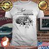 And On The 8th Day God Looked Down On His Planed Praradise And Said I Need A Protector So God Make A Firefighters Shirt