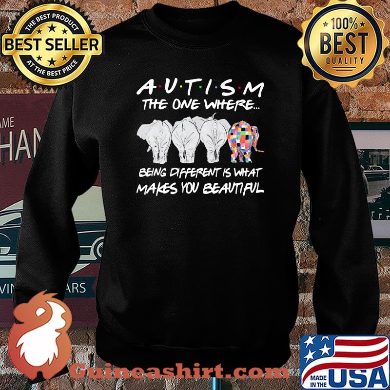 Autism The Oe Where Being Different Is What Makes You Beautiful Elephant Shirt Sweater