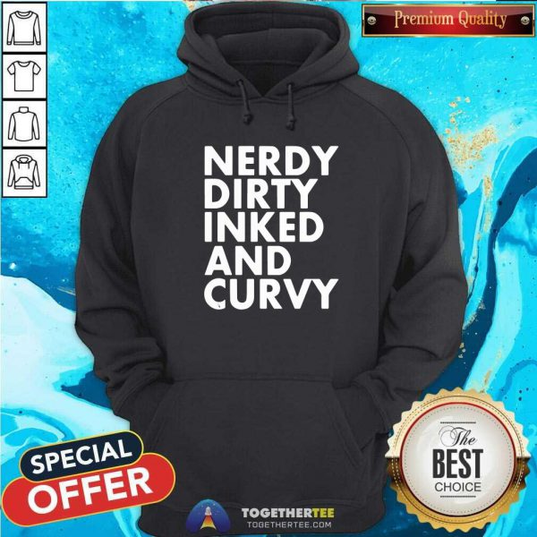 Awesome Nerdy Dirty Inked And Curvy Shirt - Image 5