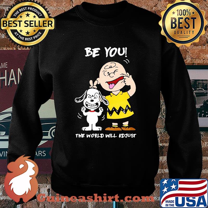 Be You The World Will Adjust Snoopy And Charlie Brown Shirt Sweater