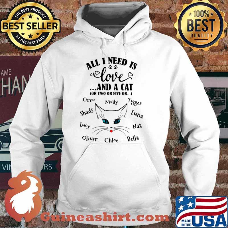 Cat All I Need Is Love And A Cat Or Two Or Five Or Oreo Molly Tigger Hoodie