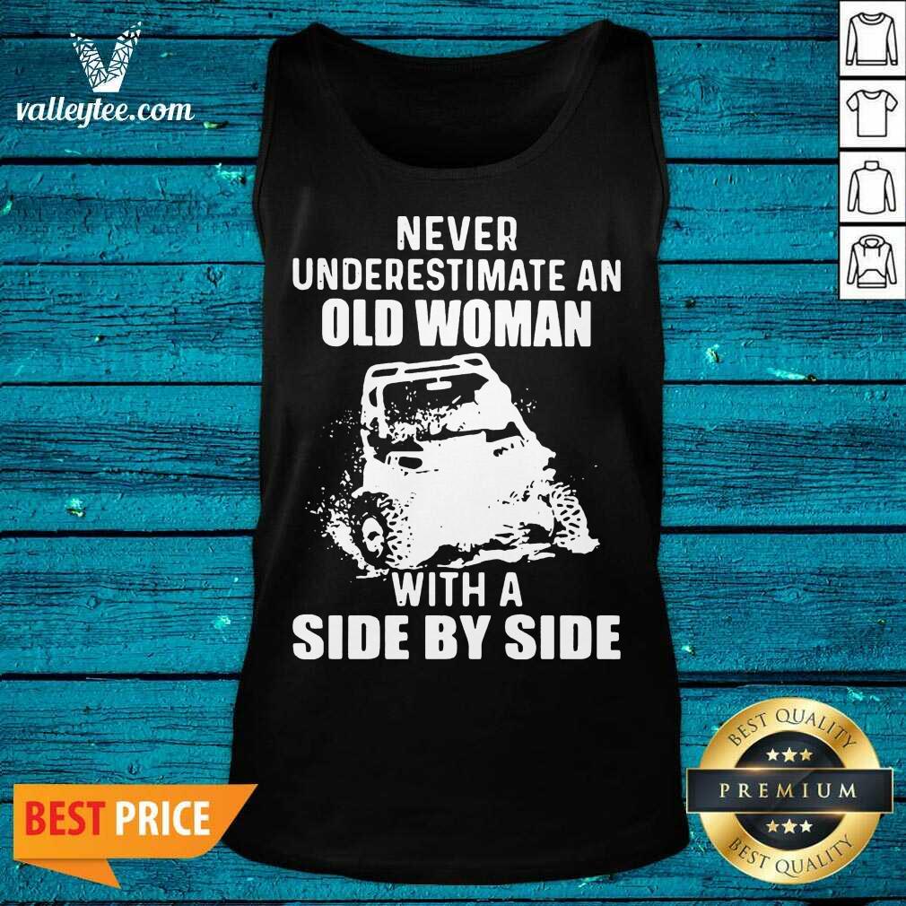 Cool Never Underestimate Old Woman With A Side By Side Shirt - Image 2