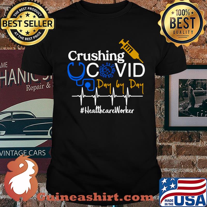 Crushing Covid Day By Day Healthcare Worker Unisex