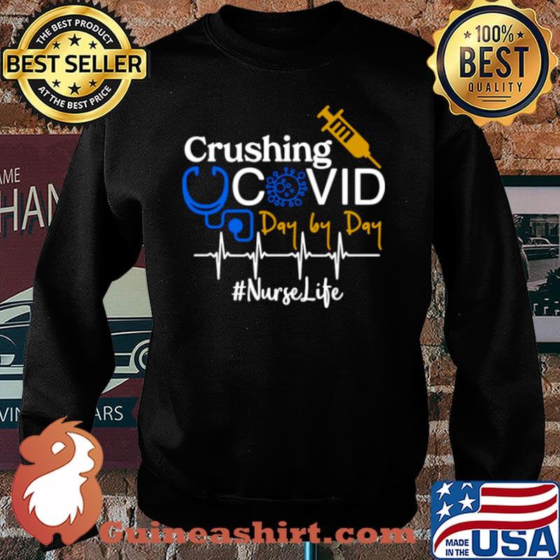 Crushing Covid Day By Day Nurse Life Sweater