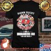 Damn Right I Am A Buccaneers Fan Now And Forever Stars Shirt