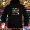 Definition Dance Teacher Motivational Inspirational Someone Who Doesn’t Understand The Phrase One More Time Vintage Shirt Hoodie