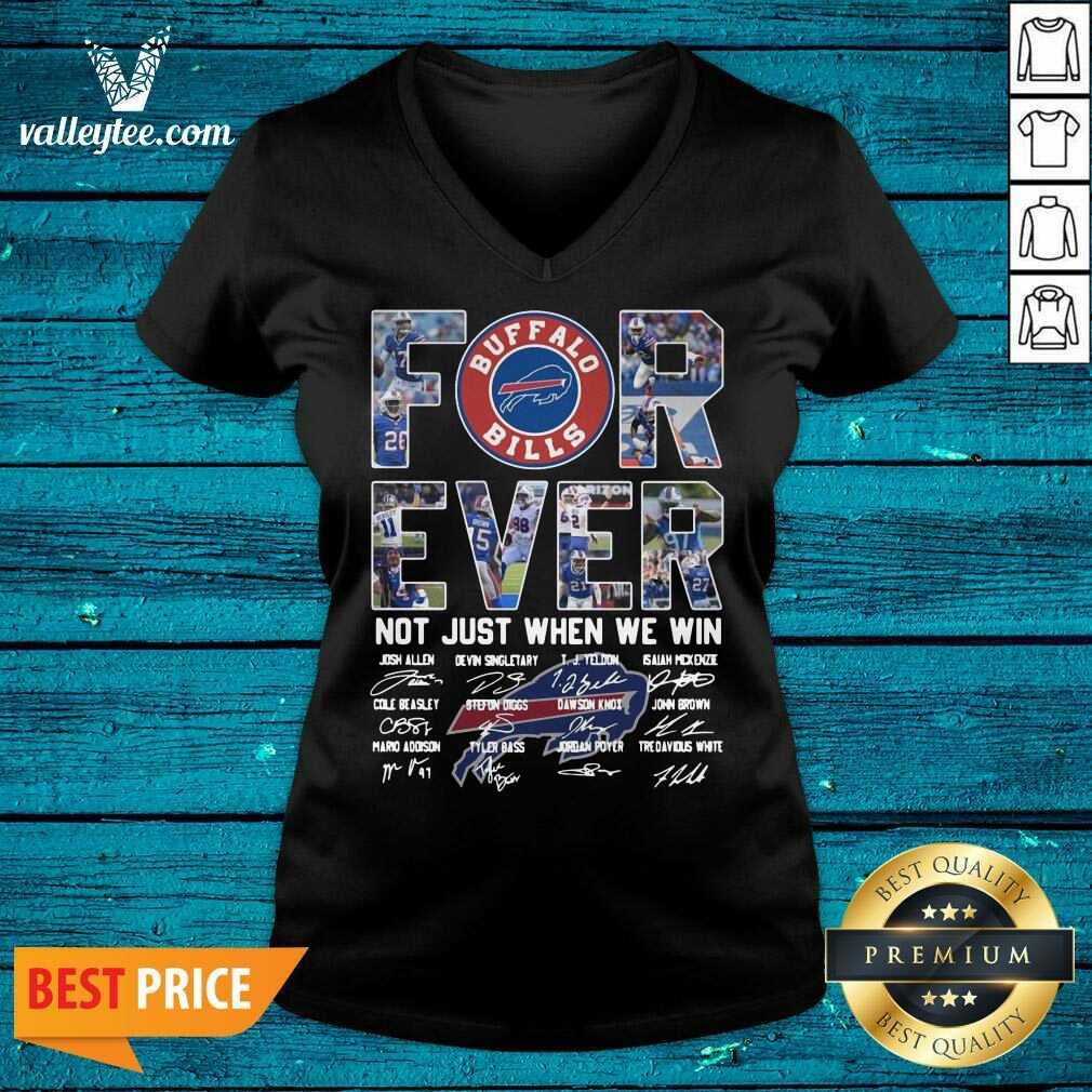 Delicate Buffalo Bills Forever Not Just When We Win Signatures Shirt - Image 5