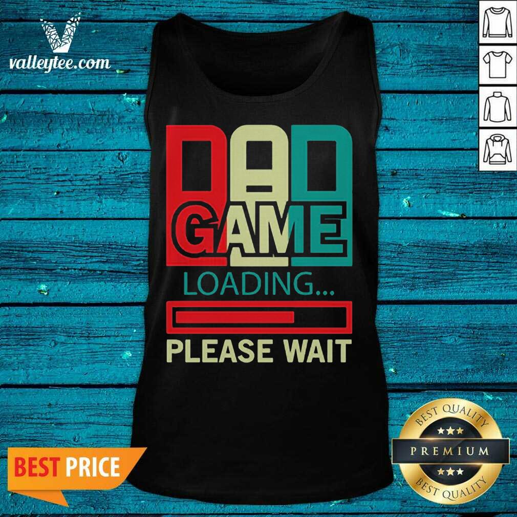 Delicate Gamers Dad Game Loading Please Wait Shirt - Image 3