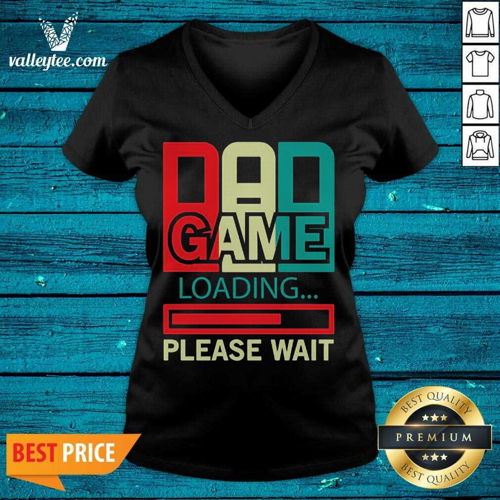 Delicate Gamers Dad Game Loading Please Wait Shirt - Image 5