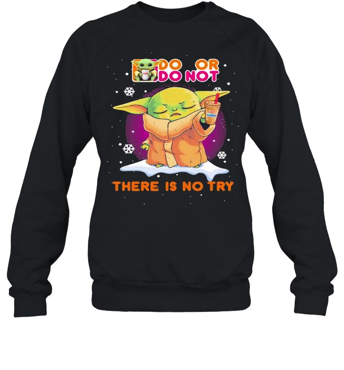 Do Or Do Not There Is No Try Baby Yoda shirt - Image 3