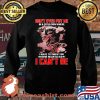 Don’t Ever Put Me In S Situation Where I Have To Show You How Heartless I Cant Be Wolves Shirt Sweater