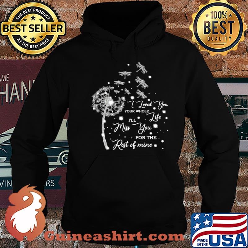 Dragonfly I Loved You Your Whole I’ll Life Miss You For The Rest Of Mine shirt
