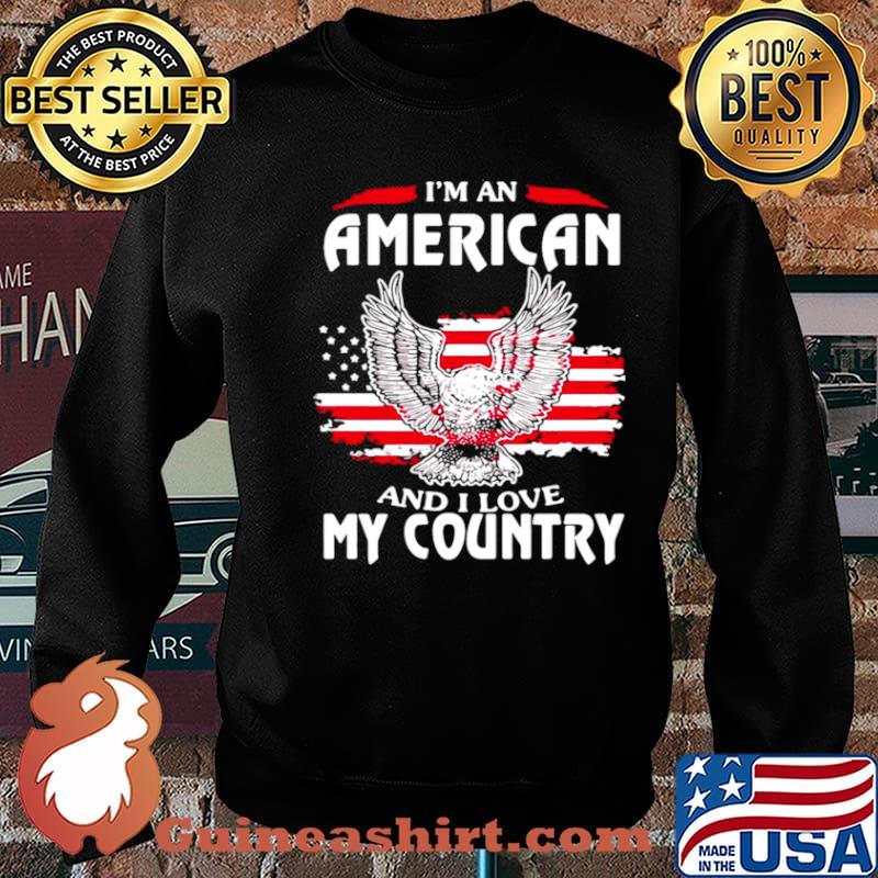 Eagle I’m An American And I Love My Country s Sweater