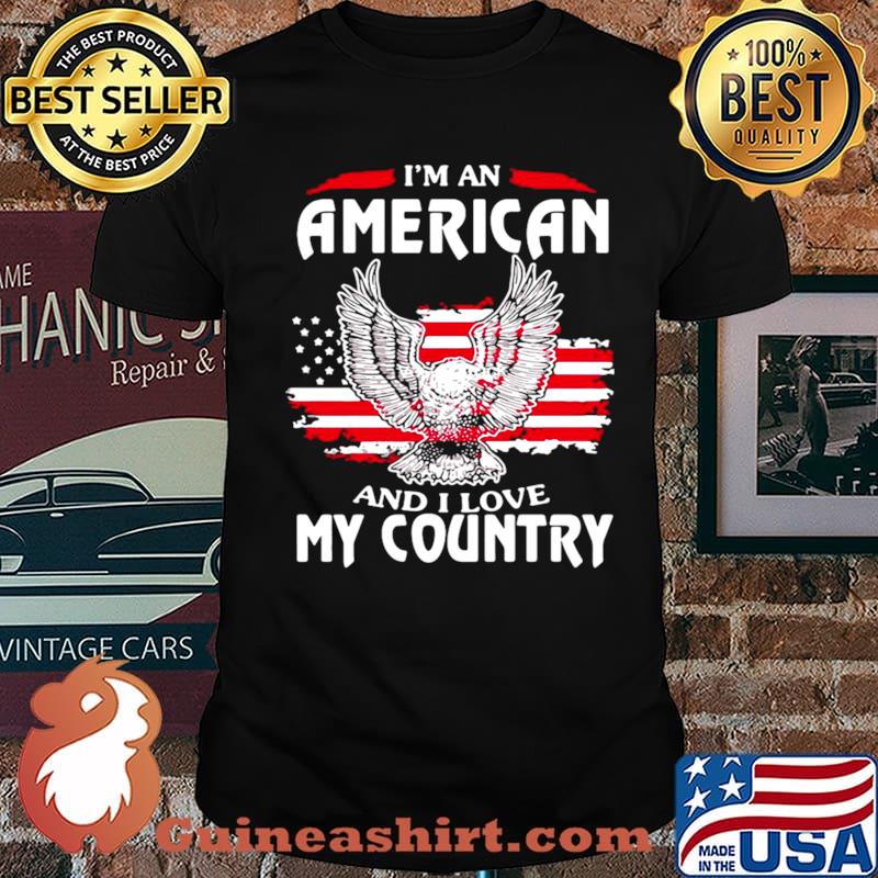 Eagle I’m An American And I Love My Country s Unisex