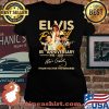 Elvis 85th Anniversary 1935 2020 Thank You For The Memories Signature Shirt Laides tee
