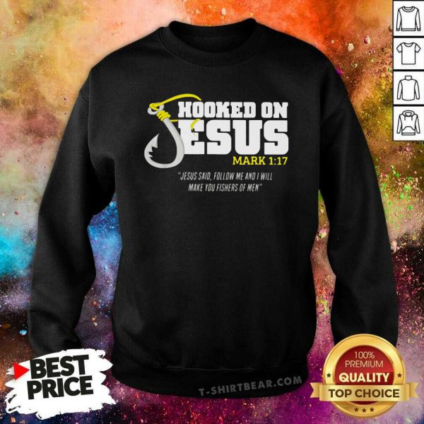 Enthusiastic Hooked On Jesus Follow Me And Will Make You Fishers Of 10 Men Shirt - Image 2