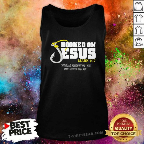 Enthusiastic Hooked On Jesus Follow Me And Will Make You Fishers Of 10 Men Shirt - Image 4