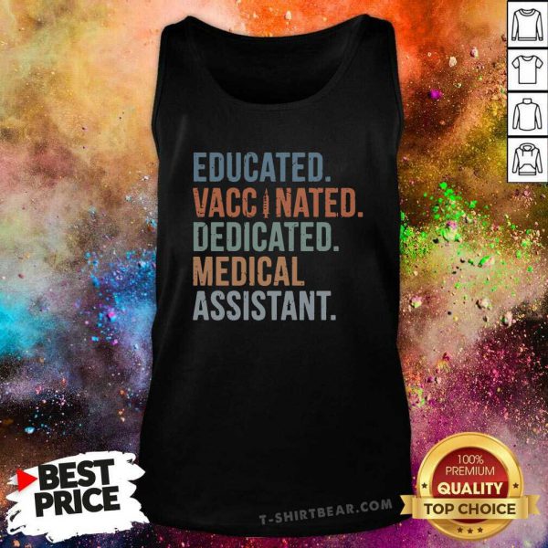 Envious Educated Vaccinated 11 Educated Medical Assistant Shirt - Image 4