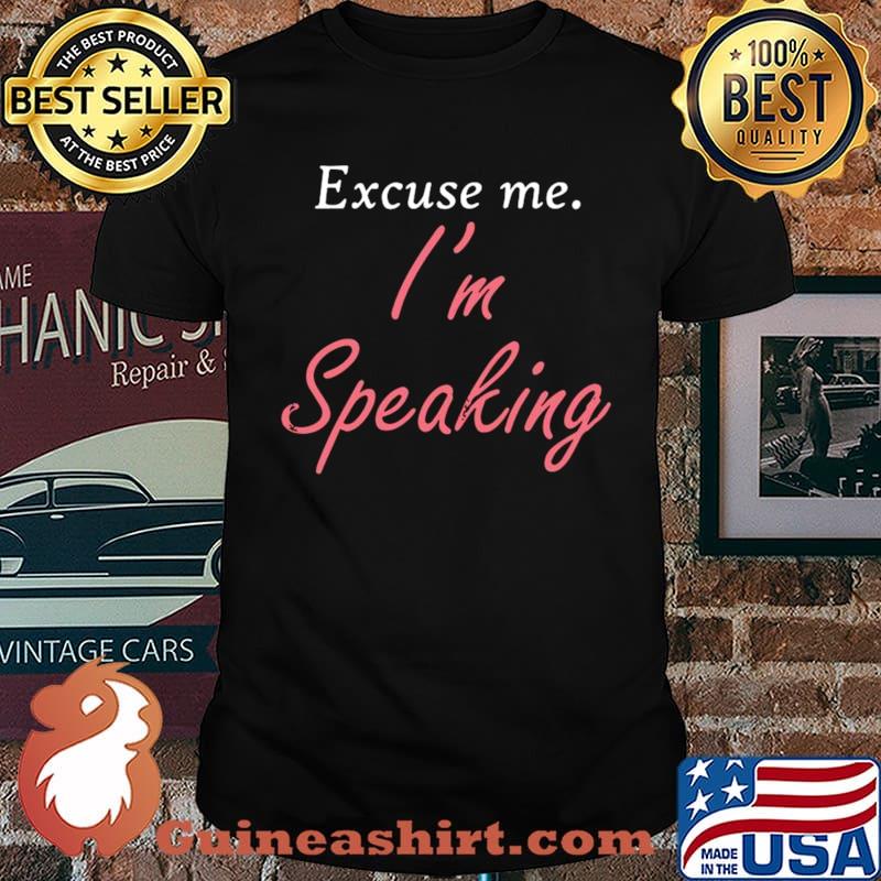 Excuse Me I’m Speaking Kamala Harris I Am Speaking Vp Debate Unisex