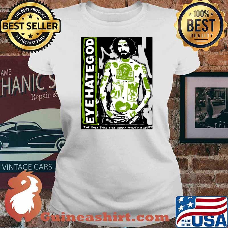 Eyehategod The Only Thing That Makes Realty Is Death s Ladies tee