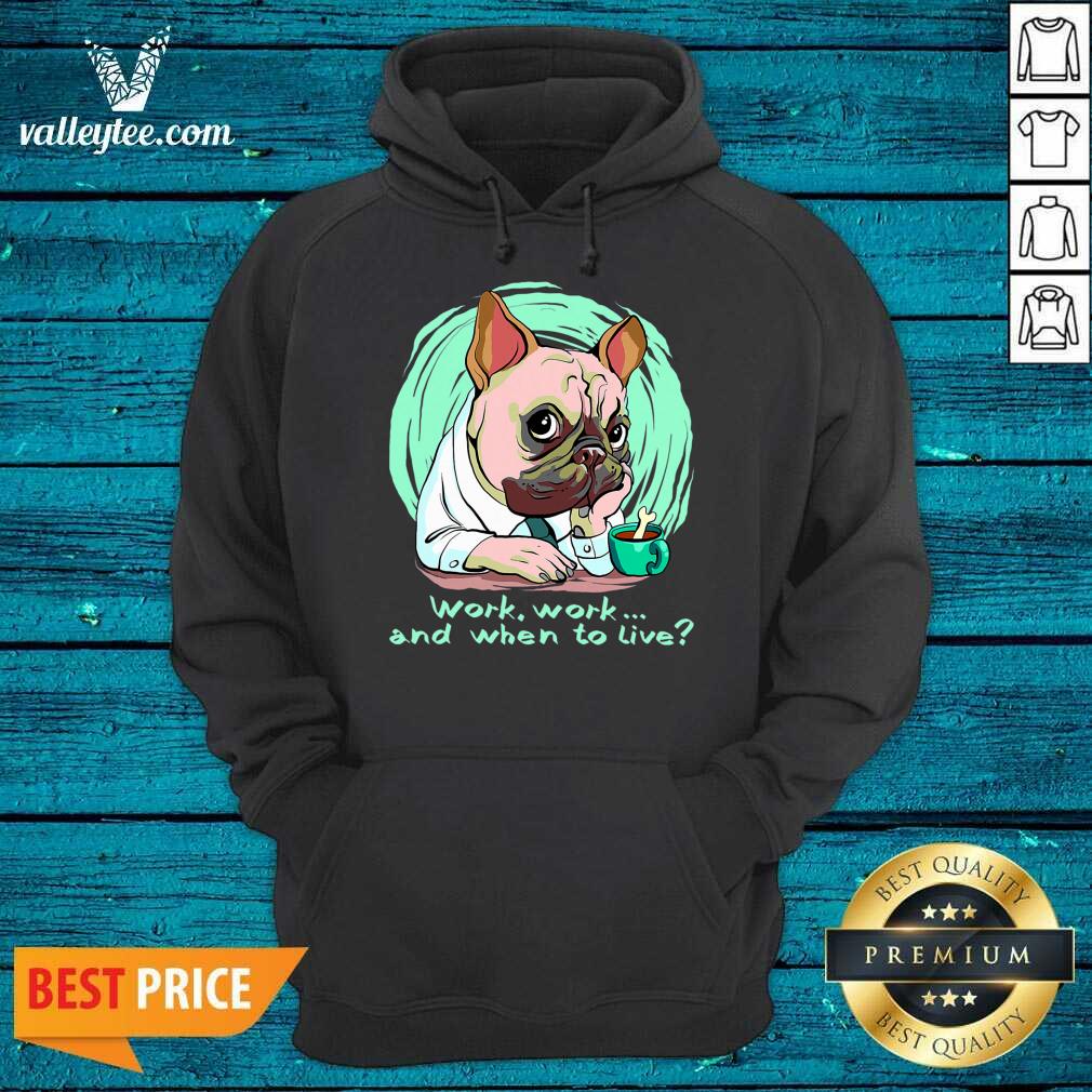 Fantastic Work And When To Live Working Dog Shirt - Image 2